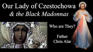 Our Lady of Czestochowa amp the Black Madonnas Miraculous Explaining the Faith wFr Chris Alar [upl. by Dituri541]