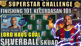 SILVERBALL SKUAD SUPERSTAR CHALLENGE BRAITHWAITE HAUS GOAL FINISHING 101 EFOOTBALL PES 2021 MOBILE [upl. by Googins]