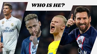 Name a player that has played with Messi Cristiano Ronaldo Neymar and Haaland in his career [upl. by Alburga]