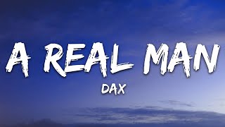 Dax  A Real Man Lyrics [upl. by Schilt]