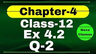 Class 12 Ex 42 Q2 Math  Determinants  Q2 Ex 42 Class 12 Math  Ex 42 Q2 Class 12 Math [upl. by Hcnarb]