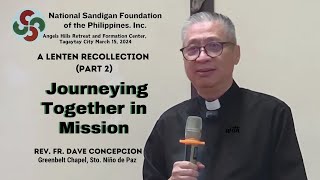 JOURNEYING TOGETHER IN MISSION  Part 2 A Lenten Recollection 2024 with Fr Dave Concepcion [upl. by Beitz]