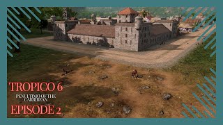 Tropico 6 Penultimo of the Carribean  Episode 2  Tropico 6 100 Series [upl. by Nashner]