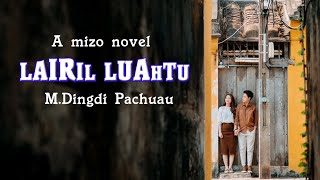 LAIRIL LUAHTU 6  M  Dingdi Pachuau [upl. by Farleigh]