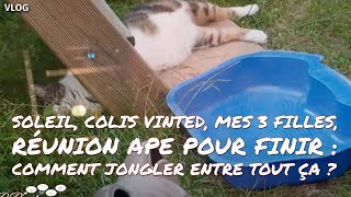 VLOG  Soleil colis Vinted mes 3 filles réunion APE   comment jongler entre tout ça [upl. by Haididej]