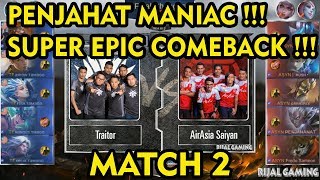 PENJAHAT MANIAC  AirAsia Saiyan vs Traitor Match 2 MPL MYSG S2 2018 [upl. by Enoob530]