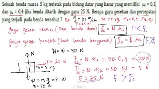 Menghitung gaya gesek statis dan kinetik serta percepatan benda di bidang datar [upl. by Hitchcock577]