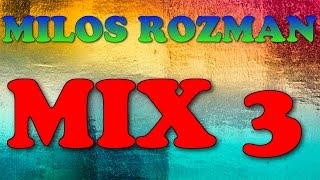 Milos Rozman Mix 3 [upl. by Sarene693]