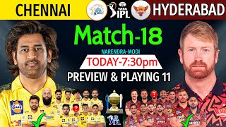 IPL 2024 Match18  Chennai Vs Hyderabad Details amp Playing 11  CSK Vs SRH IPL 2024 SRH Vs CSK 2024 [upl. by Dimond570]