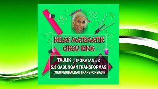 Kelas Matematik Cikgu Kina Ting 5 Gabungan TransformasiPerihalkan Transformasi  CleverMaths [upl. by Onaivlis816]