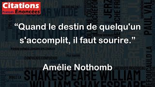 Quand le destin de quelquun saccomplit il faut sourire  Amélie Nothomb [upl. by Yrekaz]