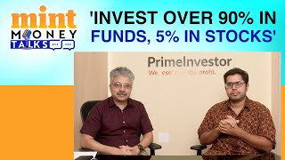 Why PrimeInvestors Srikanth Meenakshi Prefers Mutual Funds To Stocks  Mint Money Talks [upl. by Aes255]