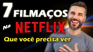 7 FILMES SENSACIONAIS NA NETFLIX  Só Filmão [upl. by Refotsirk]