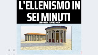 LEllenismo in 6 minuti Flipped Classroom [upl. by Valentine86]