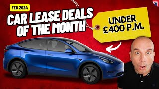 UK Car Lease Deals of the Month  February 2024  CHEAPEST TESLA EVER [upl. by Liz]