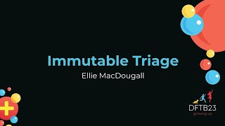 Immutable Triage [upl. by Konrad]