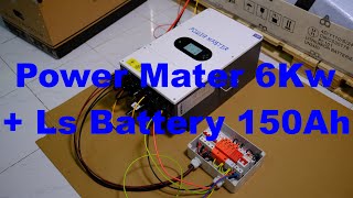 Test Power Mater 6Kw và pin lưu trữ Ls Battery 150Ah 75kwh [upl. by Amzaj]