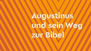 Augustinus und sein Weg zur Bibel  9121 [upl. by Abisha856]