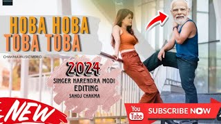 NEW CHAKMA SONG 2024  HOBA HOBA TOBA TOBA  SINGER  NARENDRA MODI EDITING  SAHOJ CHAKMA [upl. by Nadabb]