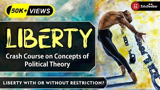 Concept of Liberty  With Real Life Examples  Crash Course on Political Theory [upl. by Haduhey]