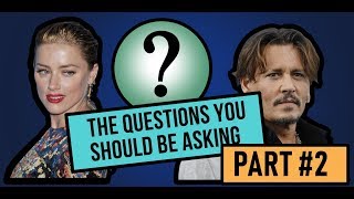 Johnny Depp amp Amber Heard Abuse Claims Questions you should be asking Part 2 [upl. by Atekahs]