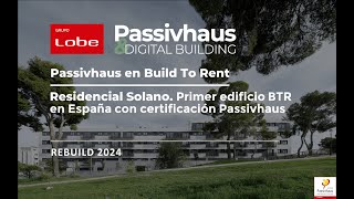 REBUILD 2024  Passivhaus en Build to Rent Residencial Solano Valdemoro Madrid [upl. by Viola]