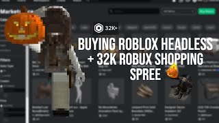 BUYING ROBLOX HEADLESS  SPENDING 32K ROBUX [upl. by Ritchie462]