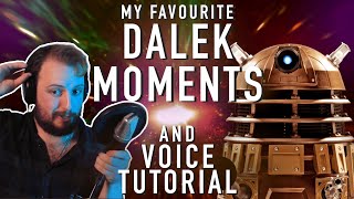 My Favourite Dalek Moments amp Voice Tutorial [upl. by Winnie]