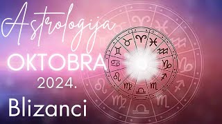 BLIZANCI  Astrologija Oktobra 2024 [upl. by Austina]