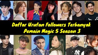 Daftar Urutan Followers Terbanyak Pemain Magic 5 Season 3 [upl. by Esinnej]