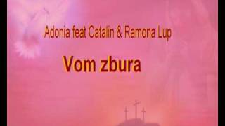 Adonia feat Catalin amp Ramona Lup  Vom zbura [upl. by Airdnahs]