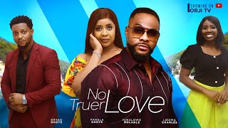 NO TRUER LOVE  NINALOWO BOLANLEPAMELA OKOYENIGERIAN MOVIES 2024 LATEST FULL MOVIES [upl. by Meenen356]