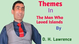 Themes of quotThe Man Who Loved Islandsquot by D H Lawrence [upl. by Eula]