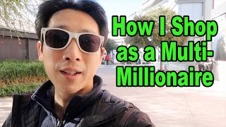 How I Shop as a MultiMillionaire [upl. by Lokcin]