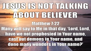 DONquotT BE AFRAID  Who is Jesus talking about  ‘Lord Lord have we not prophesied in Your name [upl. by Chud692]