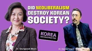 Neoliberalization and Psychological Ruptures in South Korea  Korea Deconstructed 086 [upl. by Letha377]