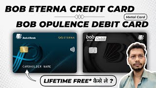 BoB Opulence Debit amp Eterna Credit Card Benefits Lifetime Free Guide  BOB Radiance Saving Account [upl. by Ynohtnanhoj464]