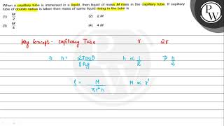 When a capillary tube is immersed in a liquid then liquid of mass [upl. by Nehgem]