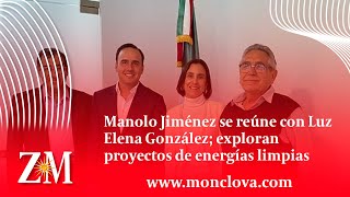 Manolo Jiménez se reúne con Luz Elena González exploran proyectos de energías limpias [upl. by Nnairrek]