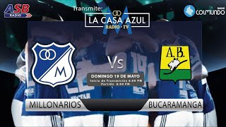 MILLONARIOS vs BUCARAMANGA  FECHA 3 CUADRANGULARES  TRANSMISIÓN RADIAL CASA AZUL 1040 AM [upl. by Aicrag]