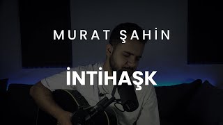 İntihaşk  Murat ŞAHİN [upl. by Onirefez]