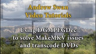 Using DGMPEGDec to solve MakeMKV issues and transcode DVDs [upl. by Ilyak]