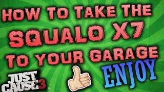 How to take the Squalo X7 to your garageJust Cause 3 [upl. by Leiba]