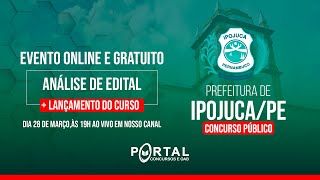 CONCURSO PREFEITURA DE IPOJUCAPE ANÁLISE DE EDITAL  LANÇAMENTO DO CURSO [upl. by Wicks]