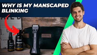 Why is My Manscaped Blinking  Troubleshooting Guide [upl. by Hannah]