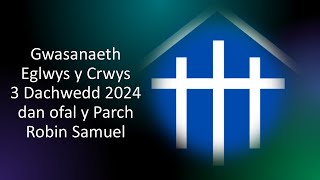 Gwasanaeth Eglwys y Crwys 10 Dachwedd 2024 dan ofal y Parch Robin Samuel [upl. by Nnylassej]