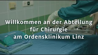 Willkommen an der Abteilung für Chirurgie am Ordensklinikum Linz [upl. by Haywood560]