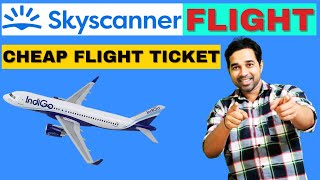 How To Use Skyscanner For Cheap Flights  Cheap Flight Tickets Booking Online  Skyscanner Tutorial [upl. by Palma]