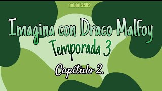 Aparentemente Enamorados  T3C2  Imagina con Draco Malfoy [upl. by Elehcor]