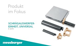 Meusburger Produkt im Fokus  E 3270 Schrägauswerfereinheit [upl. by Breger125]